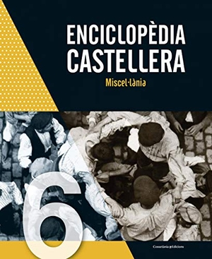 Varios Autores / Diversos Autors. Enciclopèdia castellera. Miscel·lània. Cossetània Edicions, 2020.