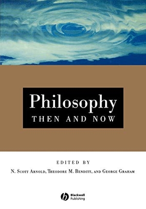 Arnold / Benditt et al. Philosophy Then and Now. John Wiley & Sons, 1998.
