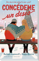 Concédeme Un Deseo. Doce Días de Fake Dating. Un Amor ¿Real? / Make My Wish Come True
