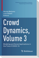 Crowd Dynamics, Volume 3