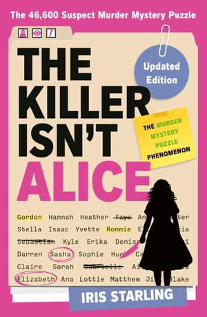 Starling, Iris. The Killer Isn't Alice - The 46,600 Suspect Murder Mystery Puzzle. Random House UK Ltd, 2026.