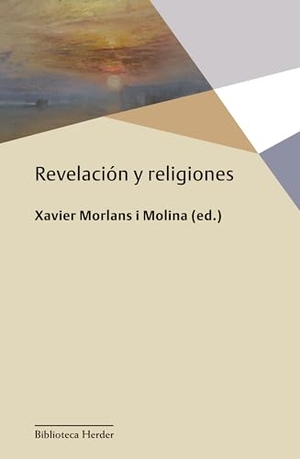 Torralba Roselló, Francesc / Duch, Lluís et al. Revelación y religiones. Herder Editorial, 2016.