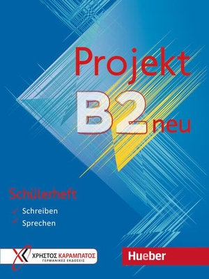 Mouzakis, Panagiotis. Projekt B2 neu. Schülerheft - Schreiben - Sprechen / Schülerheft. Hueber Verlag GmbH, 2025.