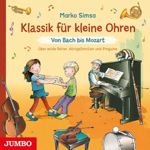 Simsa, Marko. Klassik für kleine Ohren. Von Bach bis Mozart. Jumbo Neue Medien + Verla, 2022.