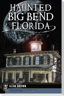 Haunted Big Bend, Florida