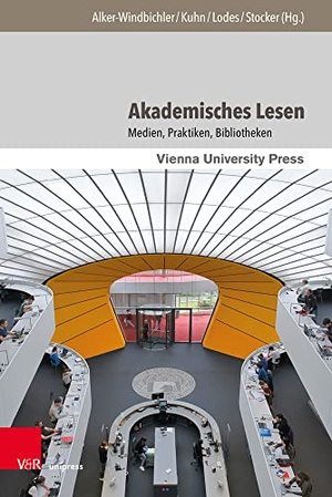 Alker-Windbichler, Stefan / Axel Kuhn et al (Hrsg.). Akademisches Lesen - Medien, Praktiken, Bibliotheken. V & R Unipress GmbH, 2022.