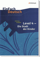 Die Stadt der Kinder. EinFach Deutsch Unterrichtsmodelle