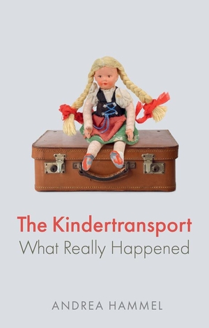 Hammel, Andrea. The Kindertransport - What Really Happened. Wiley John + Sons, 2023.