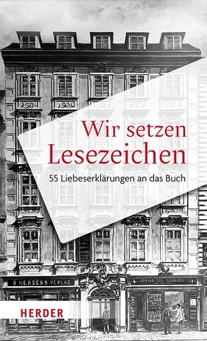 Mayer, Tobias / Gerhard Zach (Hrsg.). Wir setzen Lesezeichen - 55 Liebeserklärungen an das Buch. Herder Verlag GmbH, 2024.