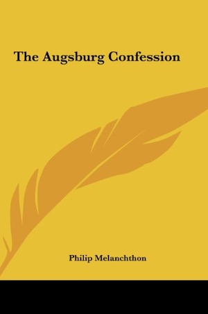 Melanchthon, Philip. The Augsburg Confession. Kessinger Publishing, LLC, 2010.