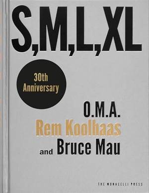 O M a / Koolhaas, Rem et al. S, M, L, XL - Small, Medium, Large, Extra-Large. Monacelli Press, 1997.