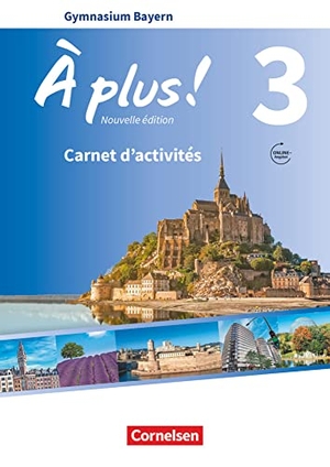 Jorißen, Catherine / Catherine Mann-Grabowski. À plus ! - Nouvelle édition Band 3 - Bayern - Carnet d'activités mit Audios und Videos online. Cornelsen Verlag GmbH, 2020.