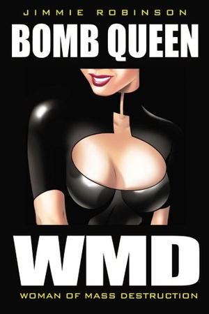 Robinson, Jimmie. Bomb Queen Volume 1: Woman of Mass Destruction. Image Comics, 2006.