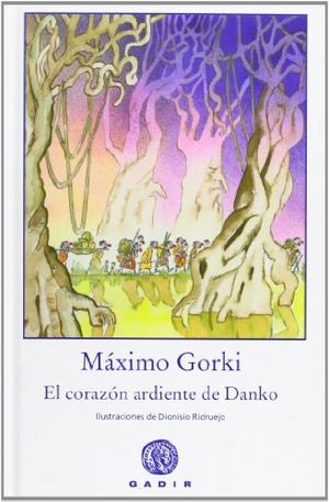Ridruejo, Dionisio / Maksim Gor'kiï. El corazón ardiente de Danko. Gadir Editorial, S.L., 2007.