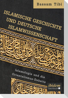 Islamische Geschichte und deutsche Islamwissenschaft