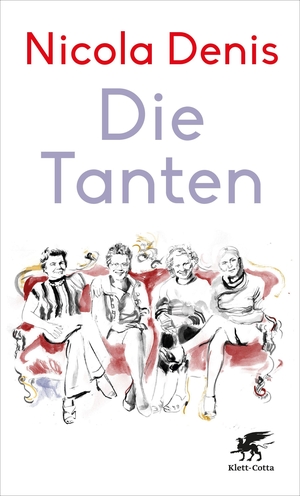 Denis, Nicola. Die Tanten. Klett-Cotta Verlag, 2022.