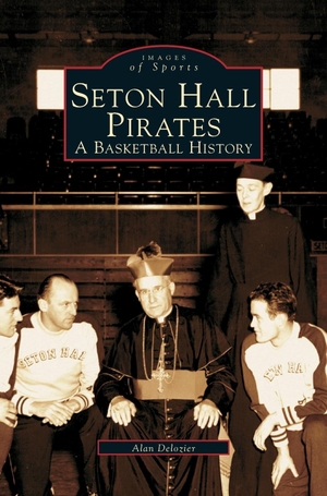 DeLozier, Alan Bernard. Seton Hall Pirates - : A Basketball History. Arcadia Publishing Library Editions, 2002.