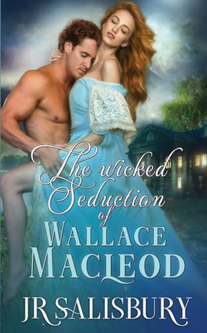 Salisbury. The Wicked Seduction of Wallace MacLeod. Oliver-Heber Books, 2021.