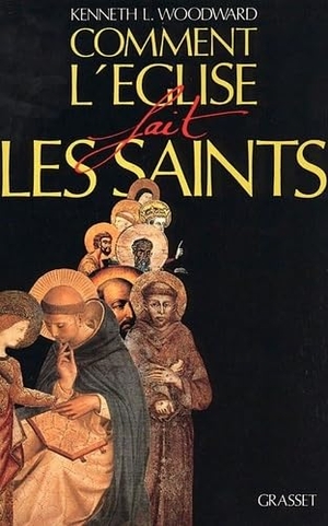 Woodward-K. Comment L Eglise Fait Les Saints. Editions Grasset, 2022.