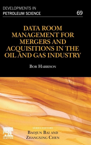 Harrison, Bob. Data Room Management for Mergers and Acquisitions in the Oil and Gas Industry. Elsevier Inc, 2020.