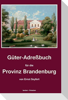 Güter-Adreßbuch für die Provinz Brandenburg