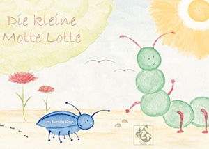 Rose, Kerstin. Die kleine Motte Lotte. Books on Demand, 2022.