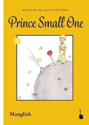 Saint Exupéry, Antoine de. Prince Small One - Der kleine Prinz - Manglish. Edition Tintenfaß, 2026.