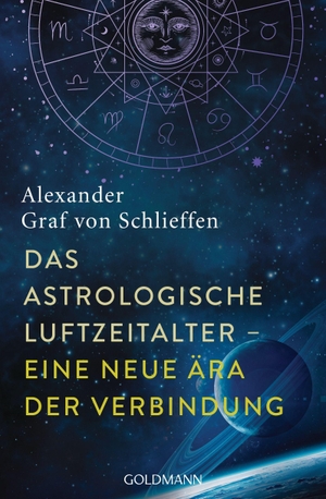Schlieffen, Alexander Graf Von. Das astrologische Luftzeitalter - eine neue Ära der Verbindung. Goldmann TB, 2021.