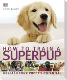 How to Train a Superpup