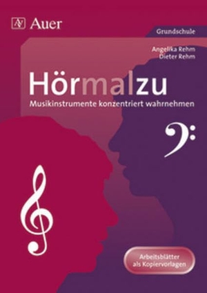 Rehm, Angelika / Dieter Rehm. Hörmalzu - Musikinstrumente konzentriert wahrnehmen - Arbeitsblätter als Kopiervorlagen zur Wahrnehmungs- und Konzentrationsschulung in der Grundschule. Auer Verlag i.d.AAP LW, 2019.