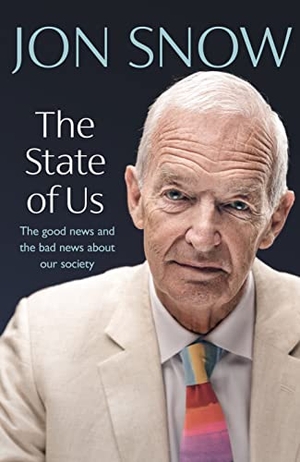 Snow, Jon. The State of Us - The good news and the bad news about our society. Transworld Publishers Ltd, 2023.