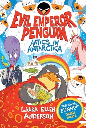 Anderson, Laura Ellen. Evil Emperor Penguin - Antics in Antarctica. David Fickling Books IWUK, 2022.