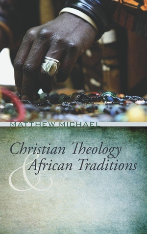 Michael, Matthew. Christian Theology and African Traditions. Resource Publications, 2013.