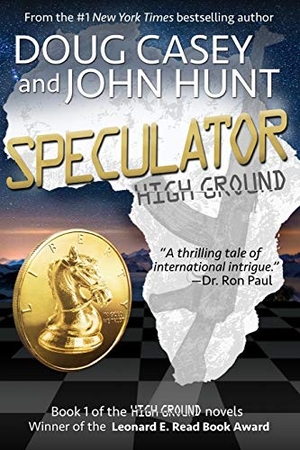 Hunt, John / Doug Casey. Speculator. Highground Books, 2016.