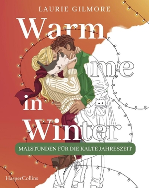 Gilmore, Laurie. Warm me in Winter: Malstunden für die kalte Jahreszeit - Ausmalbuch für Erwachsene: Das offizielle, schneezarte Malbuch zur SPIEGEL-Bestseller-Reihe von Laurie Gilmore!. HarperCollins, 2026.