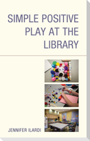 Simple Positive Play at the Library