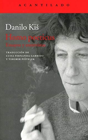Kis, Danilo. Homo poeticus. Acantilado, 2017.