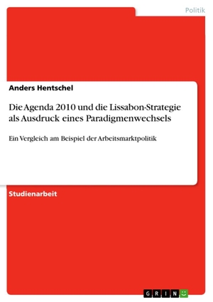 Hentschel, Anders. Die Agenda 2010 und die Lissabo