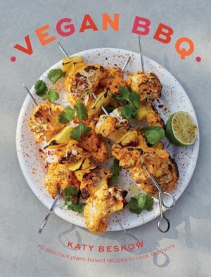 Beskow, Katy. Vegan BBQ - 70 Delicious Plant-Based Recipes to Cook Outdoors. Quadrille Publishing Ltd, 2022.