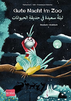 Volk, Katharina E.. Gute Nacht im Zoo. Deutsch-Arabisch - Kinderbuch Deutsch-Arabisch mit MP3-Hörbuch zum Herunterladen. Hueber Verlag GmbH, 2023.