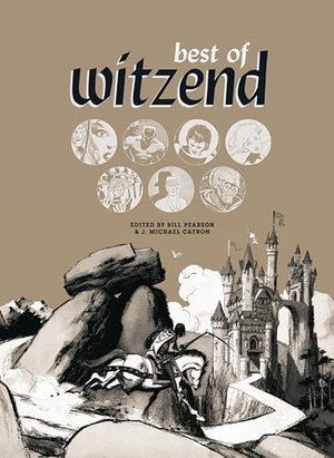 Wood, Wallace / Pearson, Bill et al. Best of Witzend. Fantagraphics Books, 2018.