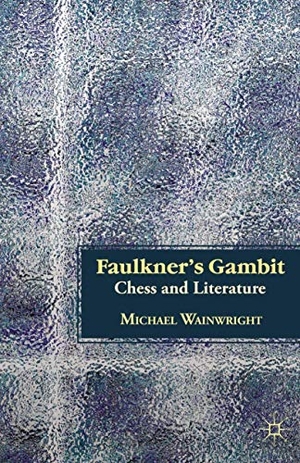 Wainwright, M.. Faulkner's Gambit - Chess and Lite