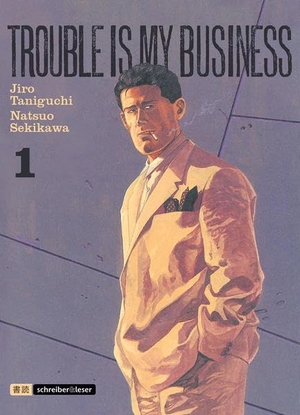 Taniguchi, Jiro / Natsuo Sekikawa. Trouble is my business 01. Schreiber + Leser, 2014.
