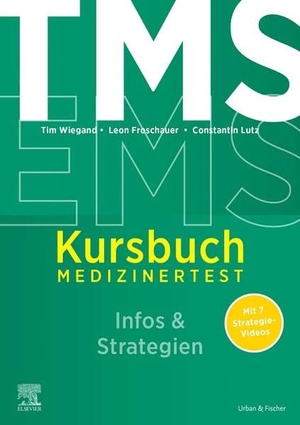 Wiegand, Tim / Froschauer, Leon et al. TMS und EMS  2023/24 - inklusive 7 Strategievideos - Kursbuch Medizinertest. Urban & Fischer/Elsevier, 2022.