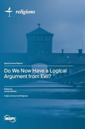 Do We Now Have a Logical Argument from Evil?. MDPI AG, 2024.