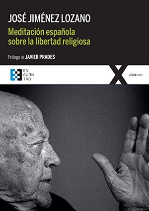 Jiménez Lozano, José. Meditación española sobre la libertad religiosa. Ediciones Encuentro, S.A., 2020.