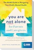 You Are Not Alone for Parents and Caregivers