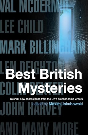 Jakubowski, Maxim. The Mammoth Book of Best British Mysteries. Hachette Australia, 2008.