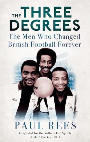 Rees, Paul. The Three Degrees - The Men Who Changed British Football Forever. Little, Brown Book Group, 2015.