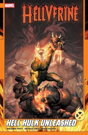 Percy, Benjamin. Hellverine Vol. 2: Hell Hulk Unleashed. Marvel Comics, 2026.